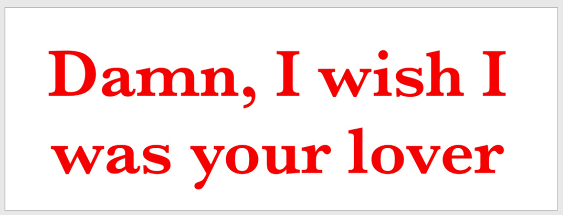 Damn, I wish I was your lover