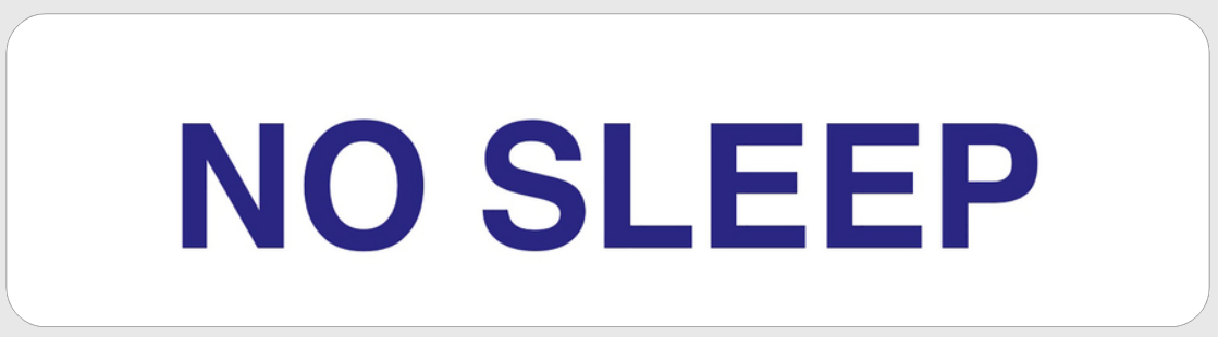 No Sleep